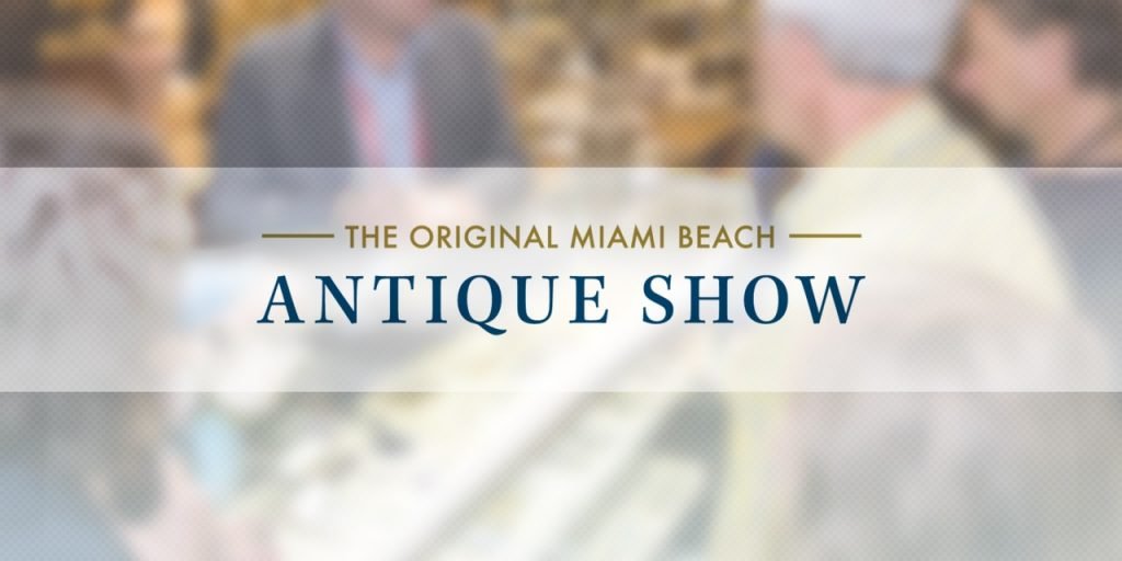 Notes from the Miami Beach Antique Show