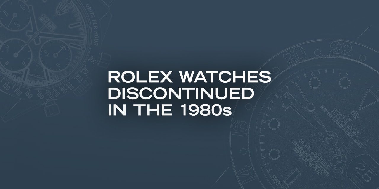 Post image for Rolex Watches Discontinued in the 1980s