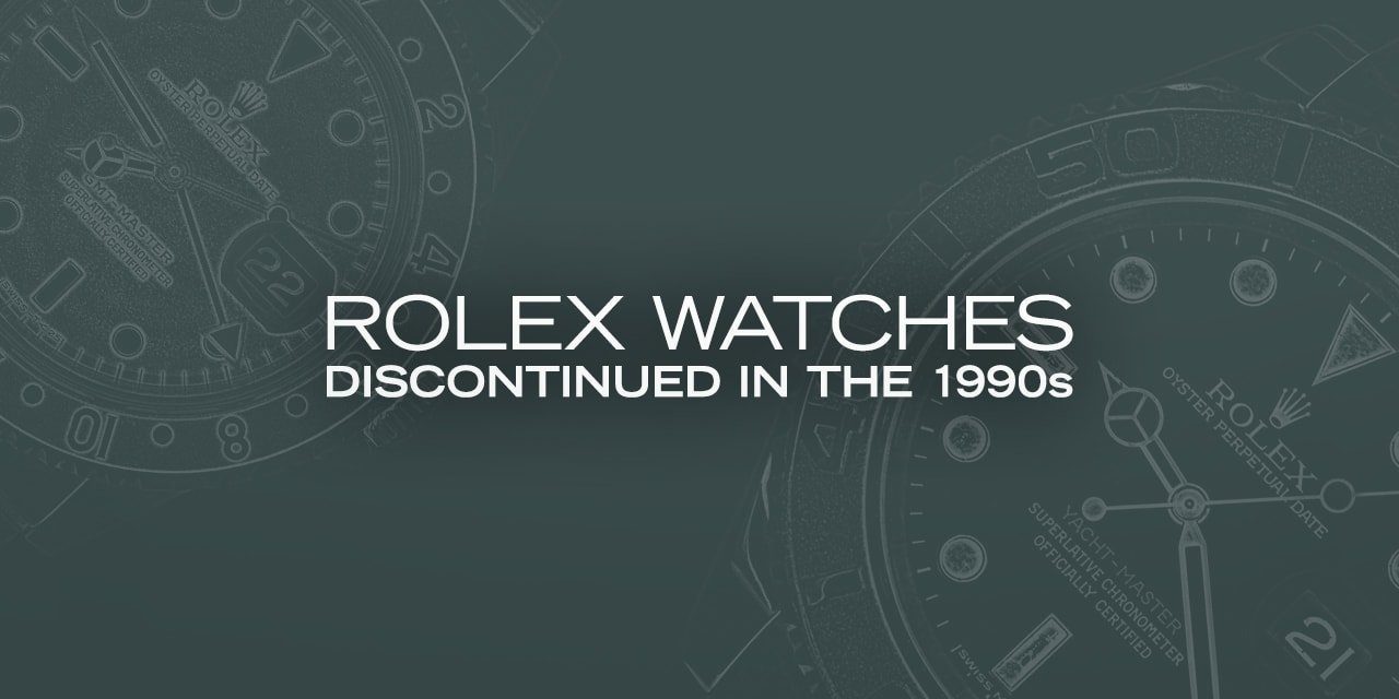 Post image for Rolex Watches Discontinued in the 1990s
