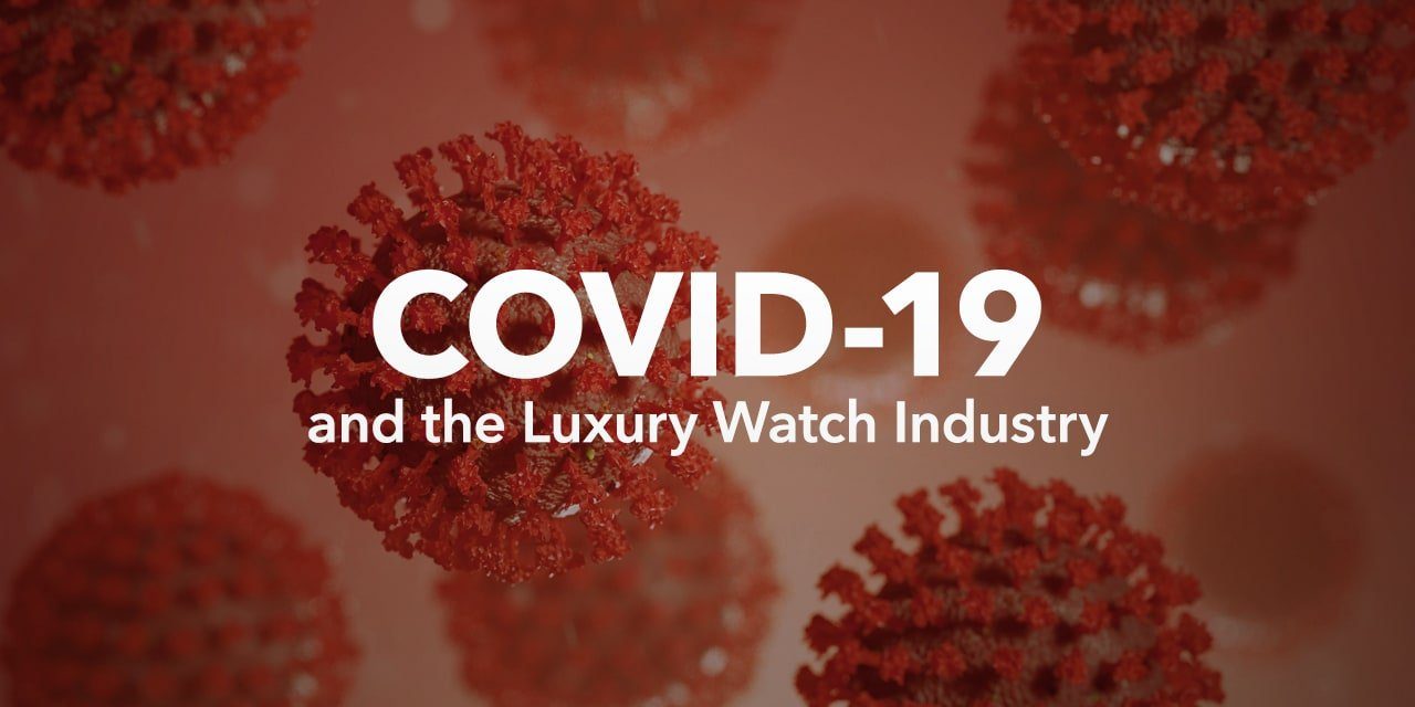 Post image for COVID-19 and the Luxury Watch Industry