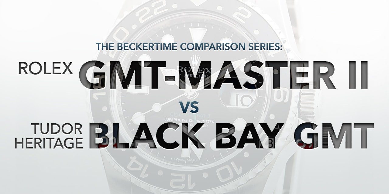 Post image for The Beckertime Comparison Series: The Rolex GMT-Master II  Vs. The Tudor Heritage Black Bay GMT