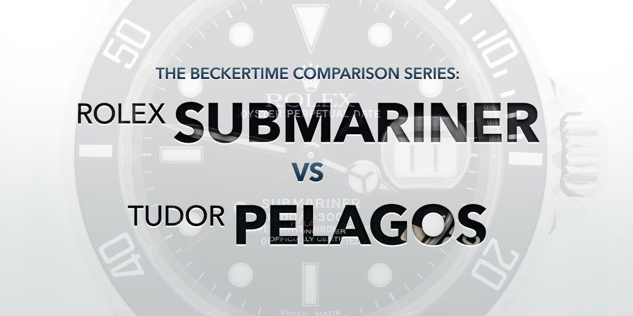 Post image for The Beckertime Comparison Series: The Rolex Submariner Vs. The Tudor Pelagos