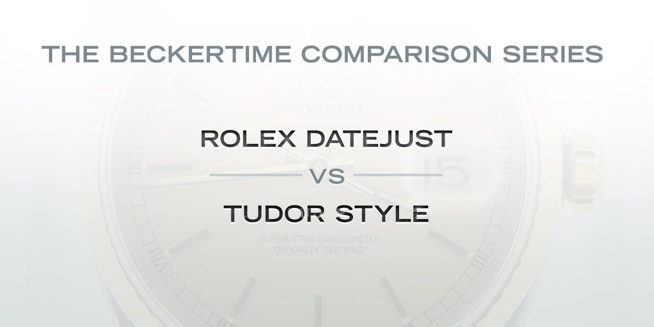 Post image for The Comparison Series: The Rolex Datejust Vs. The Tudor Style