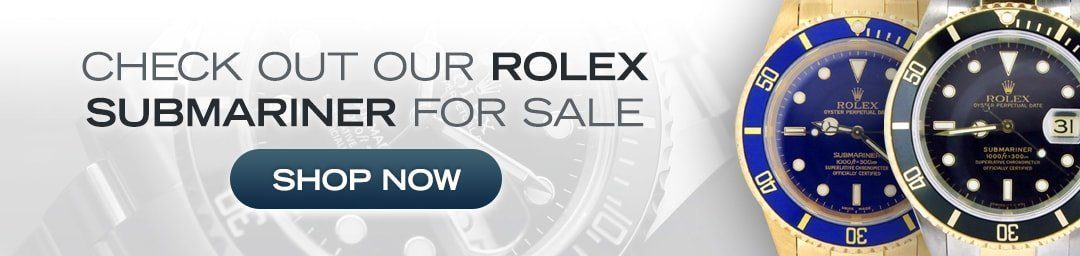 Check Out Our Rolex Submariner for Sale