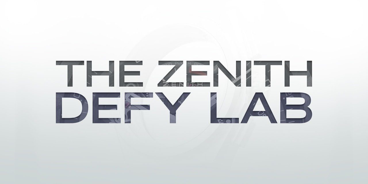 Post image for The Zenith Defy Lab