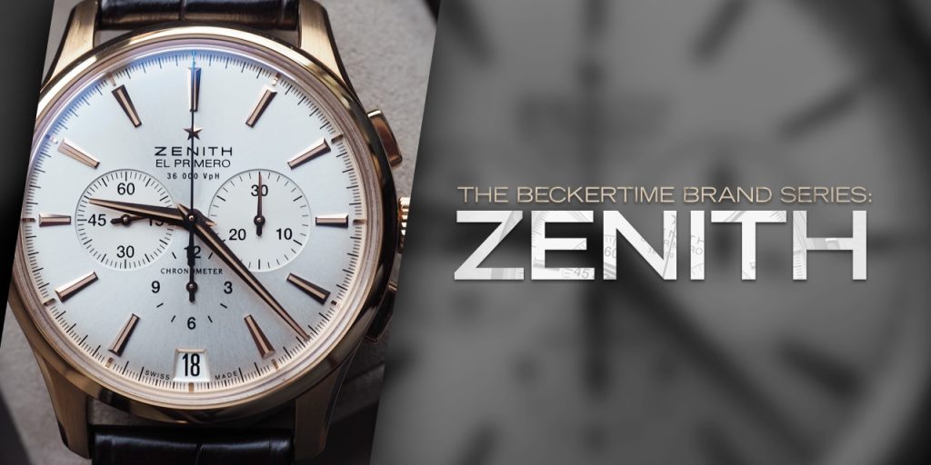 The Beckertime Brand Series: Zenith