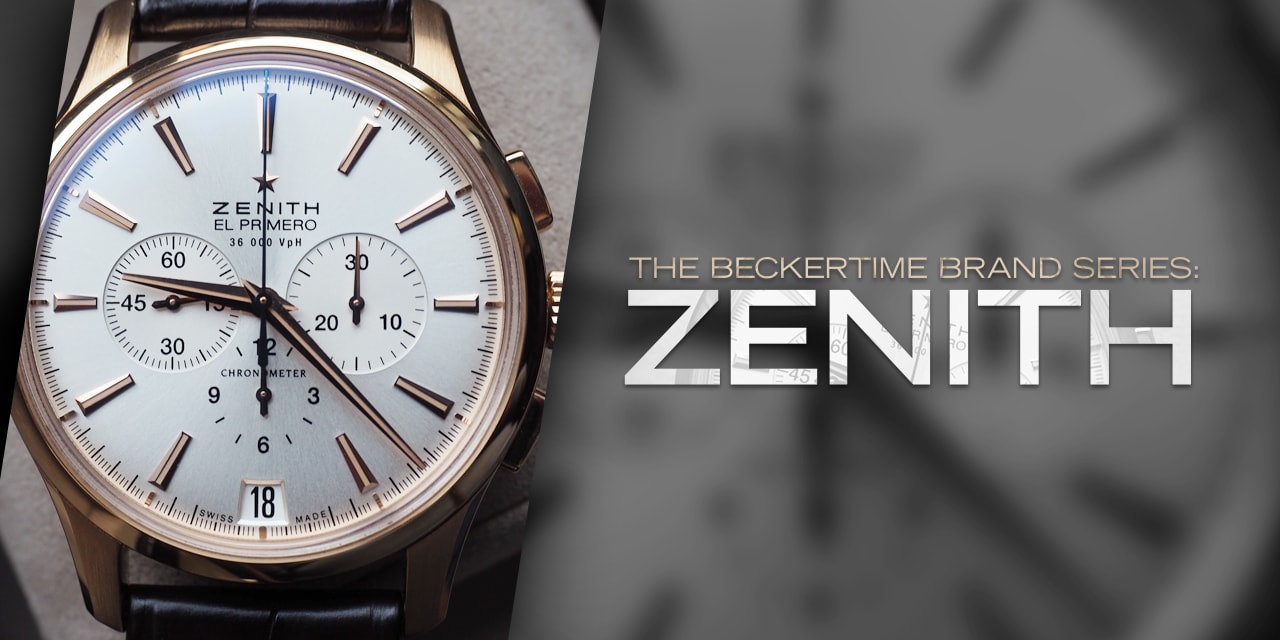 Post image for The Beckertime Brand Series: Zenith