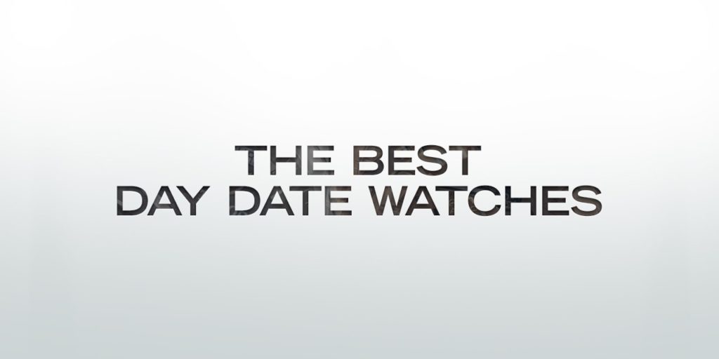 The Best Day Date Watches