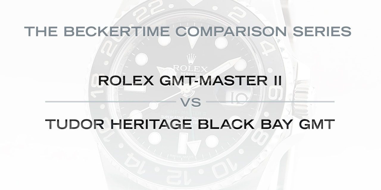 Post image for The Beckertime Comparison Series: The Rolex GMT-Master II  Vs. The Tudor Heritage Black Bay GMT