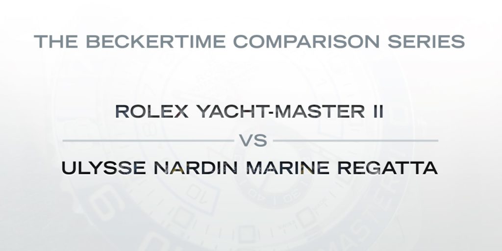 The Beckertime Comparison Series: The Rolex Yacht-Master II Vs. The Ulysse Nardin Marine Regatta