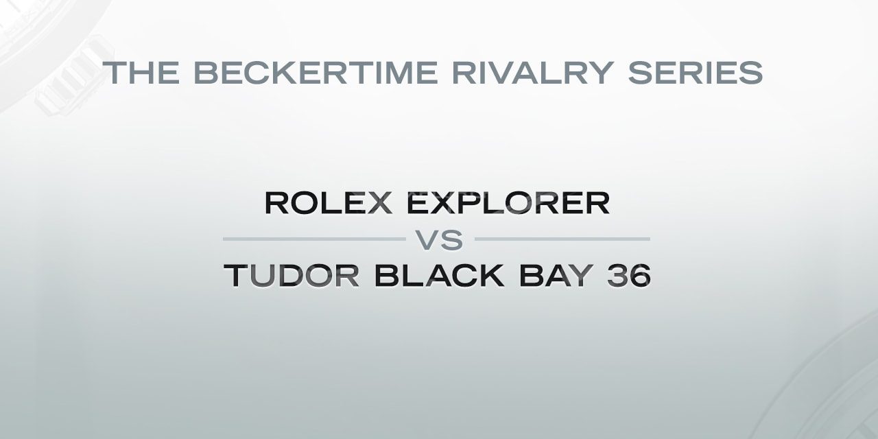 Post image for The Beckertime Rivalry Series: The Rolex Explorer Versus the Tudor Black Bay 36