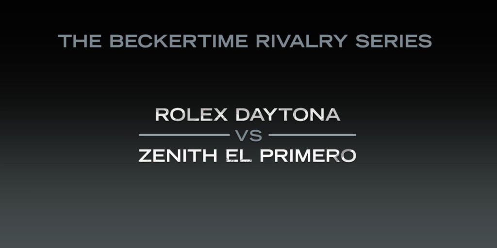 The Beckertime Rivalry Series: The Rolex Daytona Versus the Zenith El Primero Chronomaster Sport