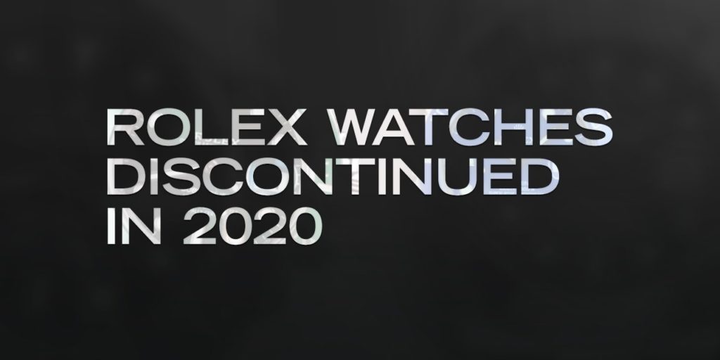 Rolex Watches Discontinued In 2020