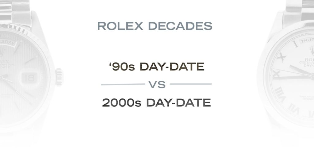 Rolex Decades: The ‘90s Day-Date Versus the 2000s Day-Date