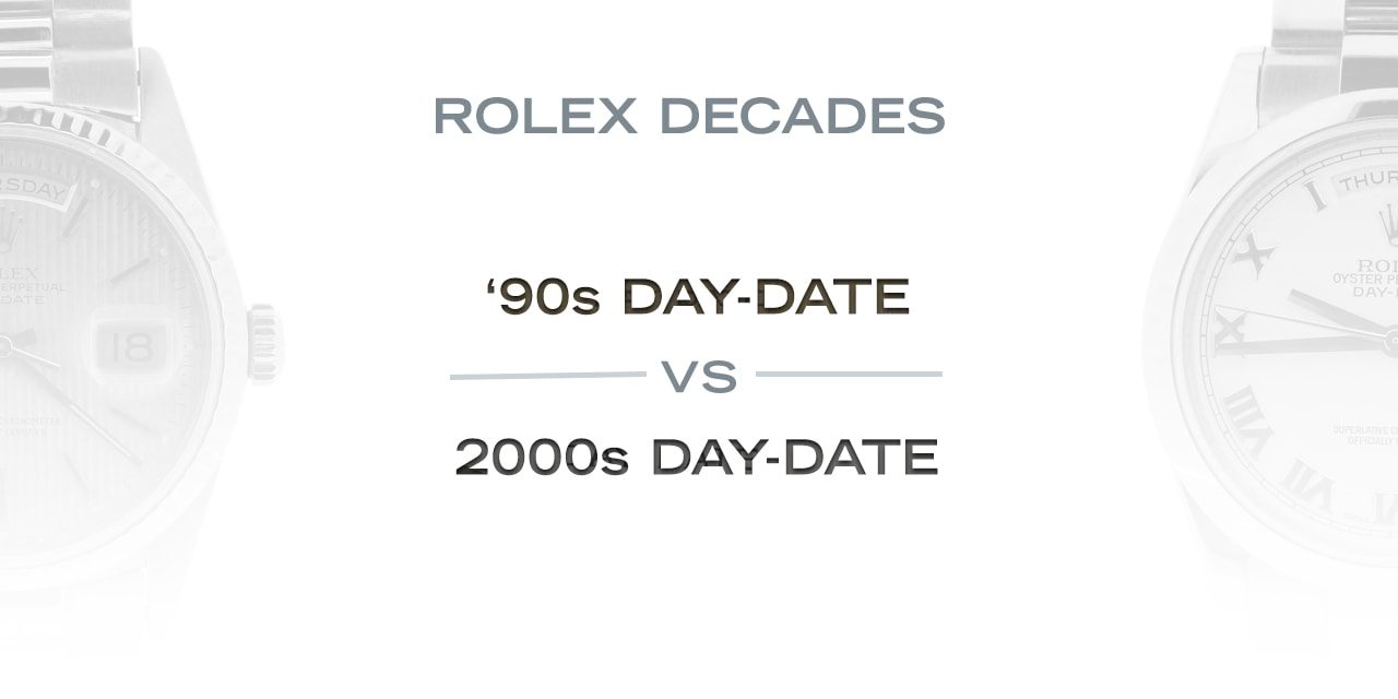 Post image for Rolex Decades: The ‘90s Day-Date Versus the 2000s Day-Date