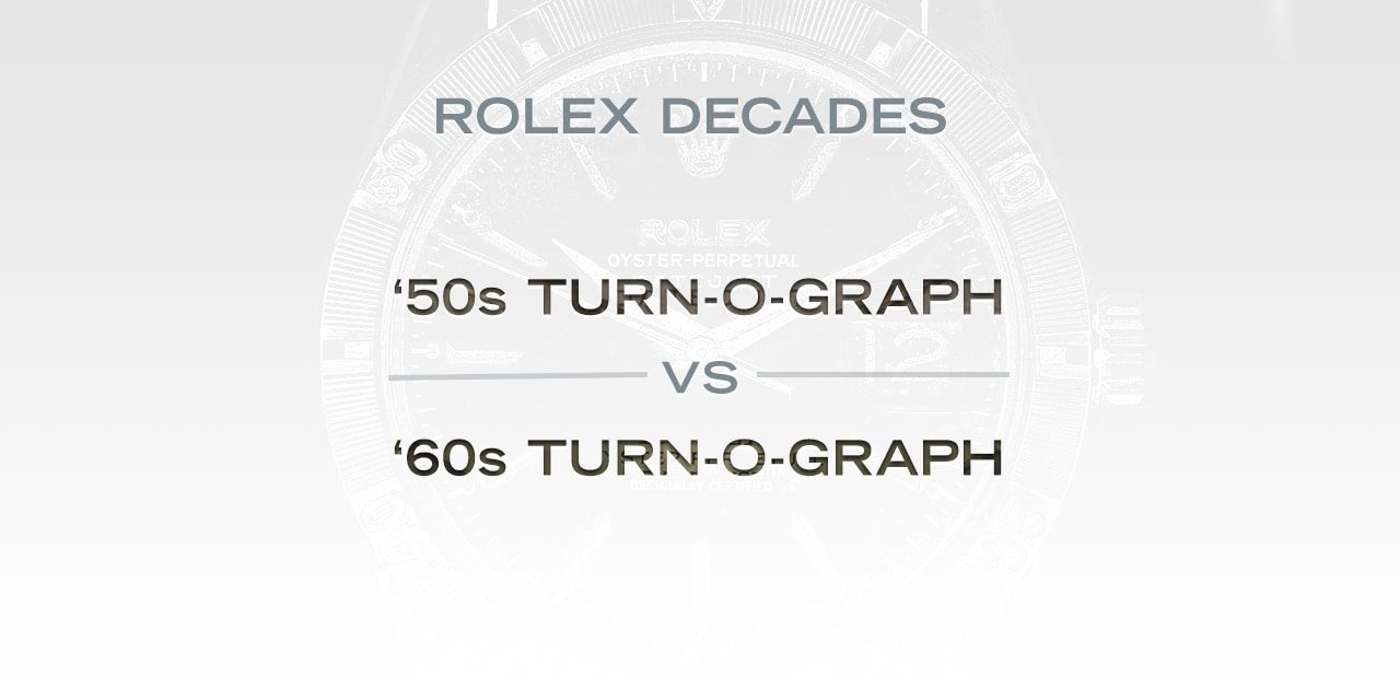 Post image for Rolex Decades: The ‘50s Turn-O-Graph Versus the ‘60s Turn-O-Graph
