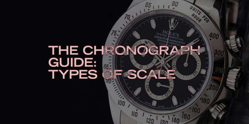 The Chronograph Guide: Types of Scale