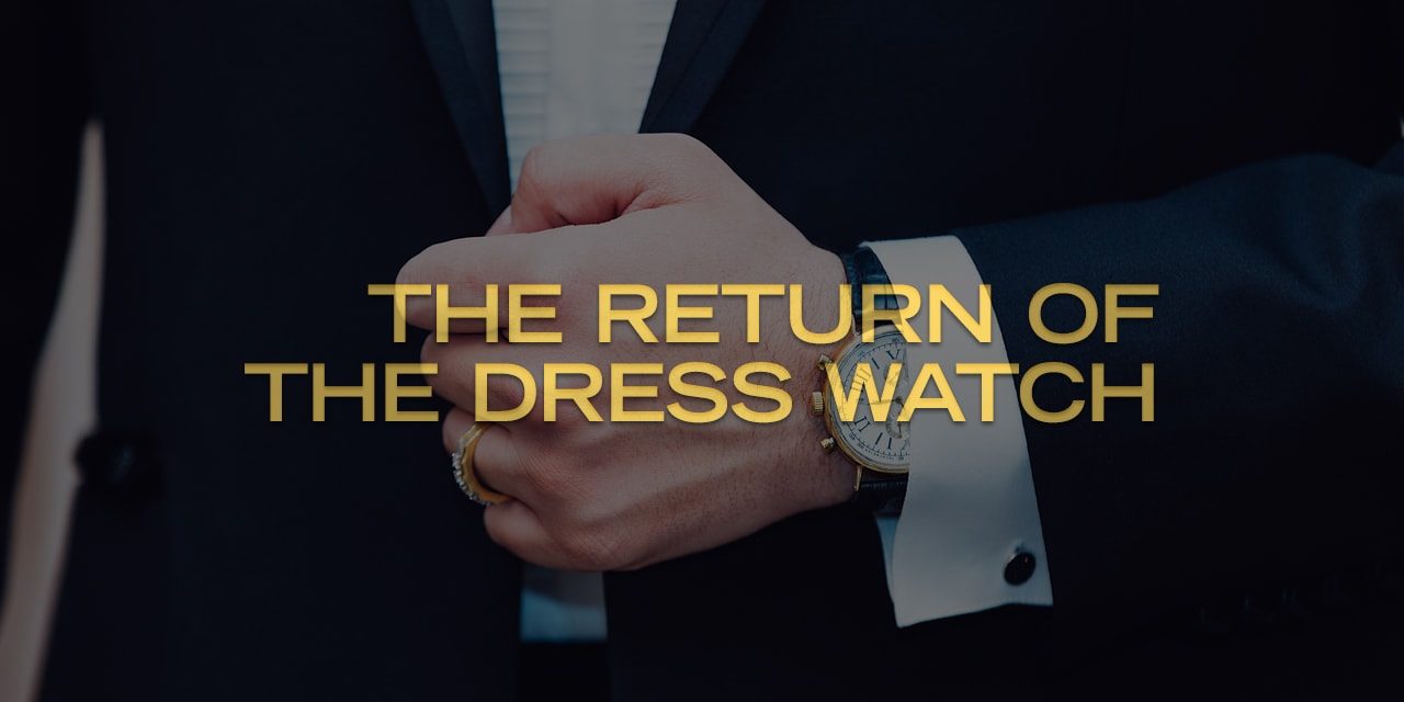 Post image for The Return of the Dress Watch