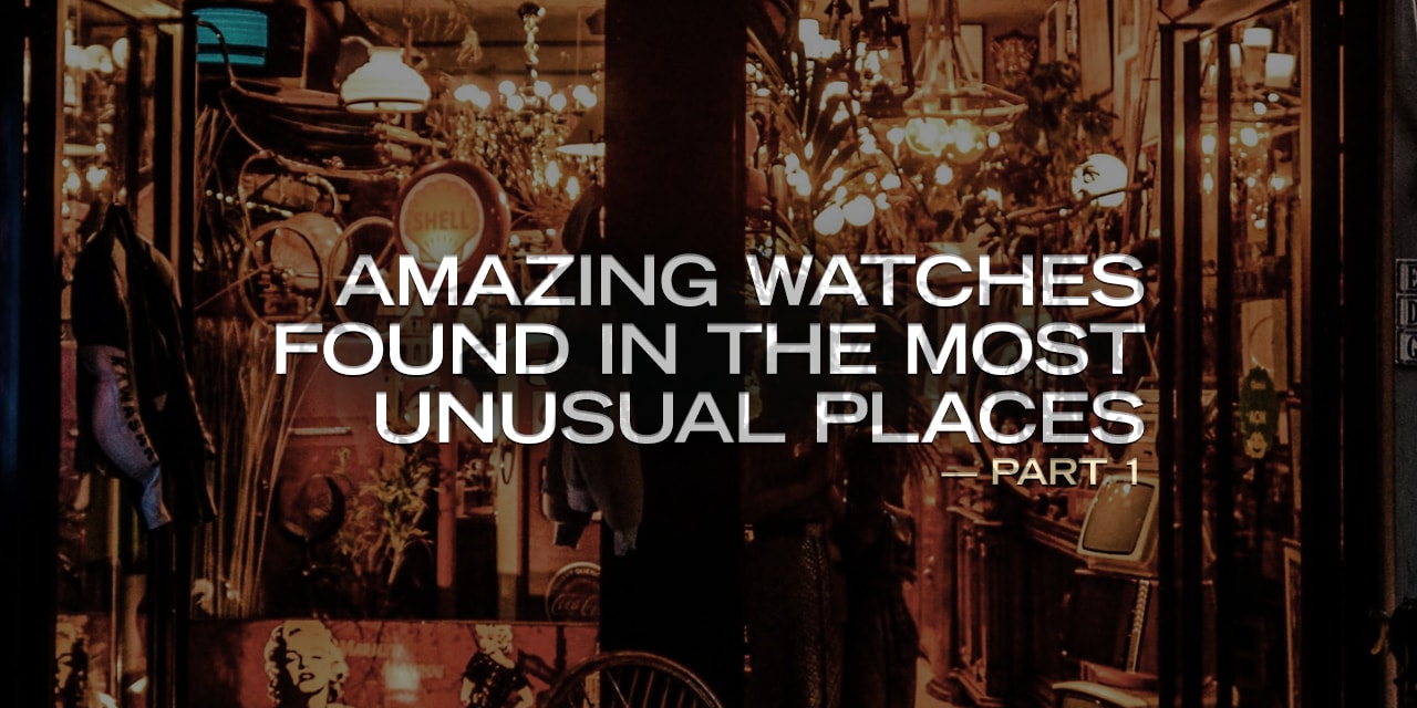 Post image for Amazing Watches Found in the Most Unusual Places. Part 1