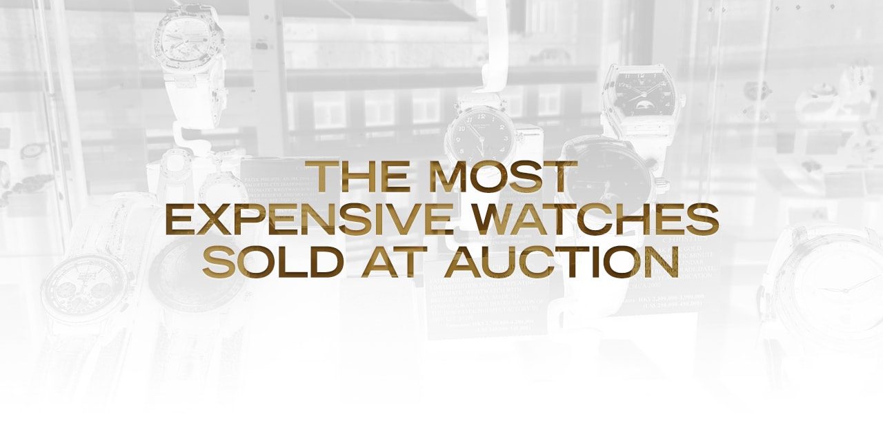 Post image for The Most Expensive Watches Sold at Auction