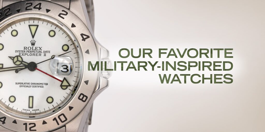 Our Favorite Military-Inspired Watches