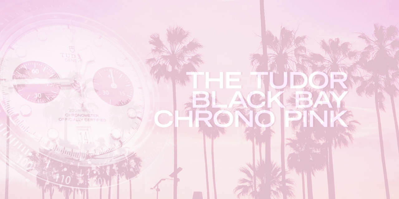 Post image for The Tudor Black Bay Chrono Pink