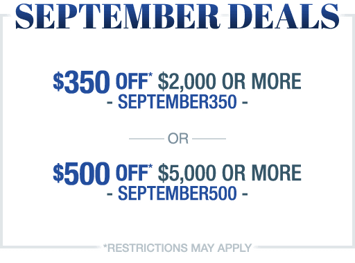 September Deals, Save up to $500!