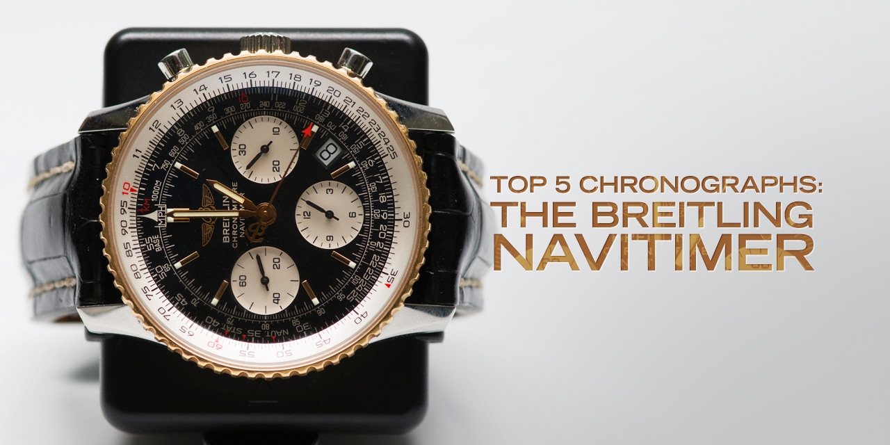 Post image for The Top 5 Chronographs: The Breitling Navitimer