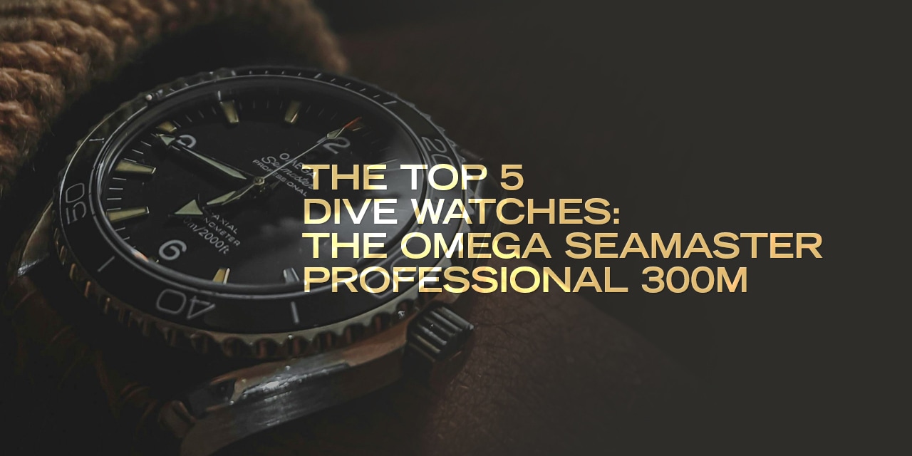 Post image for The Top 5 Dive Watches: The Omega Seamaster Professional 300M