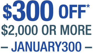 $300 OFF $2,000 or more