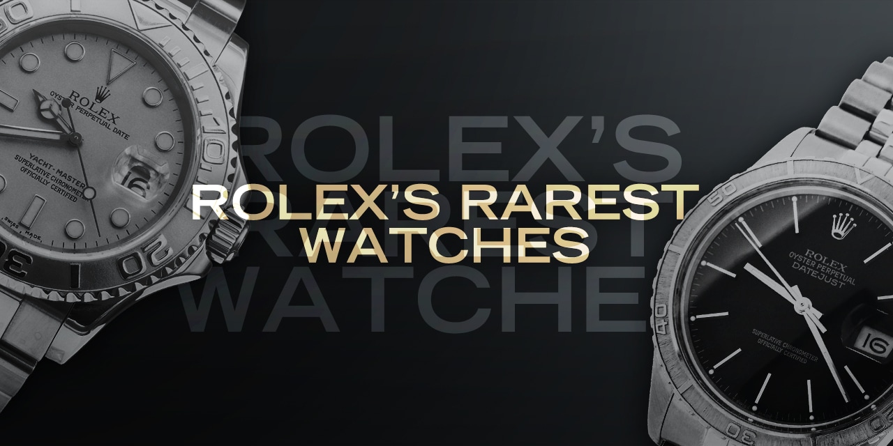 Post image for Rolex’s Rarest Watches