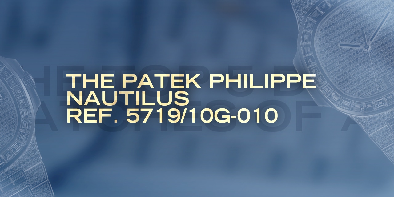 Post image for The Top 5 Diamond Watches of all Time: The Patek Philippe Nautilus ref. 5719/10G-010