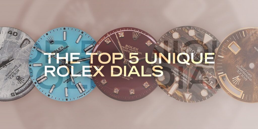 The Top 5 Unique Rolex Dials