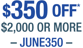 $350 OFF $2,000 or more