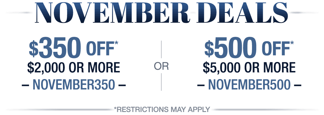 November Deals, Save Up To $500!
