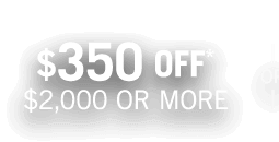 $350 OFF on $2,000 or more