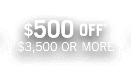 $500 OFF on $3,500 or more