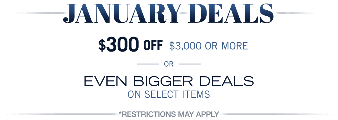 January Deals, Save up to $300 or Even Bigger Deals!