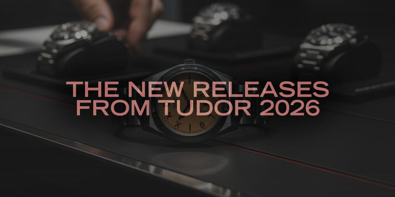 Post image for The New Releases From Tudor 2026