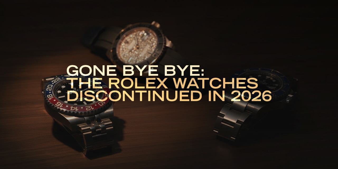 Post image for Gone Bye Bye: The Rolex Watches Discontinued in 2026