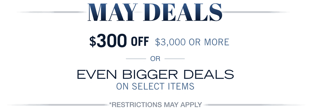 May Deals, Save up to $300 or Even Bigger Deals!