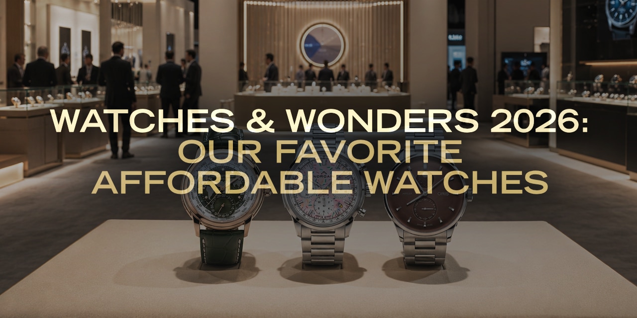 Post image for Watches & Wonders 2026: Our Favorite Affordable Watches