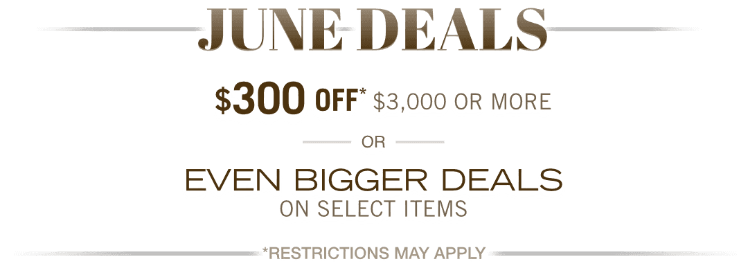 June Deals, Save up to $300 or Even Bigger Deals!
