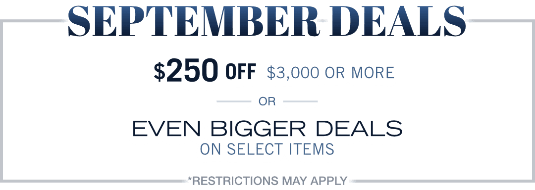 September Deals, Save up to $250 or Even Bigger Deals!