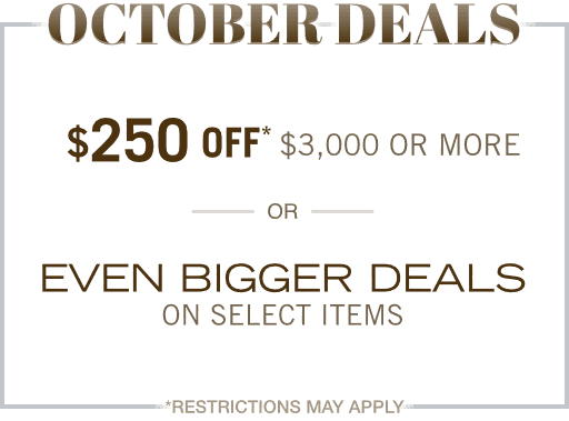 October Deals, Save up to $250 OFF or Even Bigger Deals!